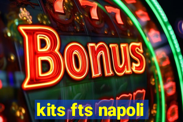 kits fts napoli